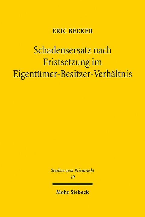 Schadensersatz nach Fristsetzung im Eigentümer-Besitzer-Verhältnis - Eric Becker