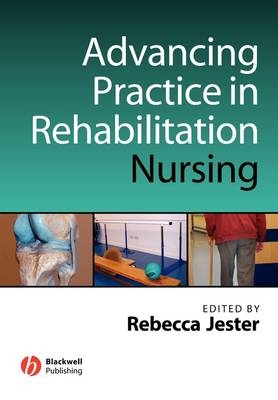Advancing Practice in Rehabilitation Nursing - 