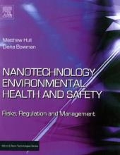 Nanotechnology Environmental Health and Safety - Matthew Hull, Diana Bowman