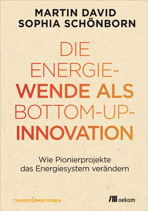 Die Energiewende als Bottom-up-Innovation - Martin David, Sophia Schönborn