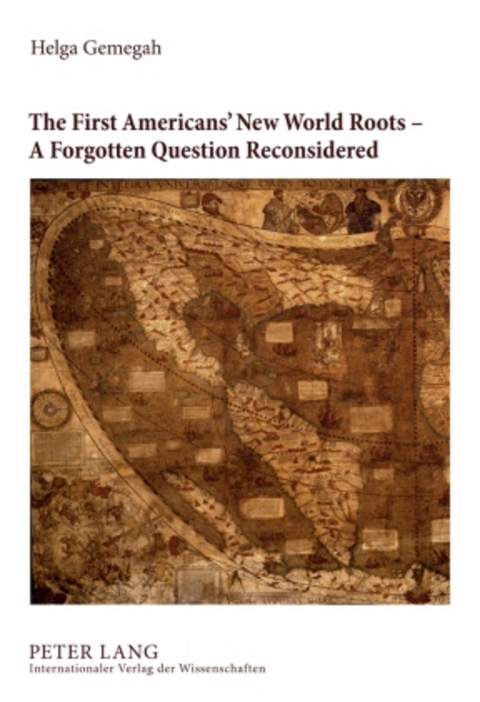 The First Americans’ New World Roots – A Forgotten Question Reconsidered - Helga Gemegah