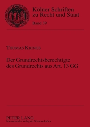 Der Grundrechtsberechtigte des Grundrechts aus Art. 13 GG - Thomas Krings