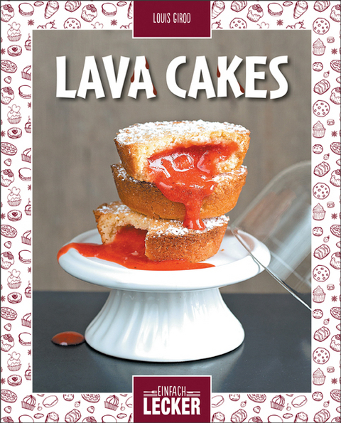 Einfach lecker: Lava Cakes - Louis Girod