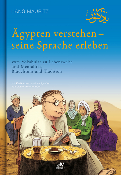 Ägypten verstehen – seine Sprache erleben - Hans Mauritz