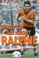 What's it All About Ralphie - Ralph Milne