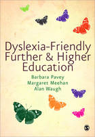 Dyslexia-Friendly Further and Higher Education - Barbara Pavey, Margaret Meehan, Alan Waugh