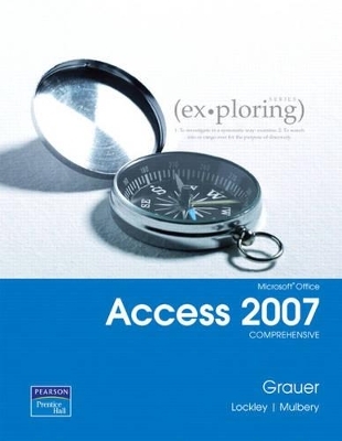 EXPLORING MICROSOFT OFFC07 ACC&STUDT CD PKG - Robert T. Grauer, Maurie Lockley