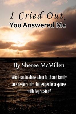 I Cried Out, You Answered - Sheree McMillen