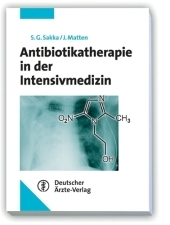 Antibiotikatherapie in der Intensivmedizin - Samir Sakka, Jens Matten