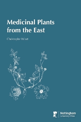 Medicinal Plants from the East - Christophe Wiart