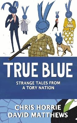 True Blue - Chris Horrie, David Matthews