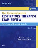 The Comprehensive Respiratory Therapist Exam Review - James R. Sills