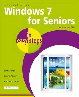 Windows 7 for Seniors in Easy Steps - Michael Price