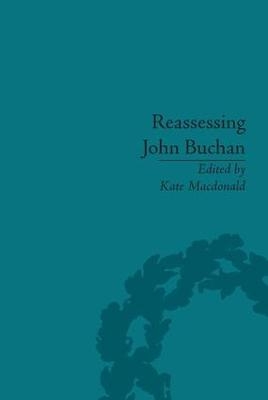 Reassessing John Buchan - Kate Macdonald