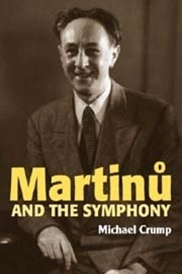 Martinu and the Symphony - Michael Crump