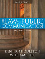 Law of Public Communication-Annual Update 2010 - Kent R. Middleton, William E Lee