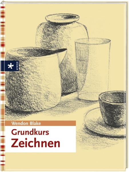 Grundkurs Zeichnen - Wendon Blake