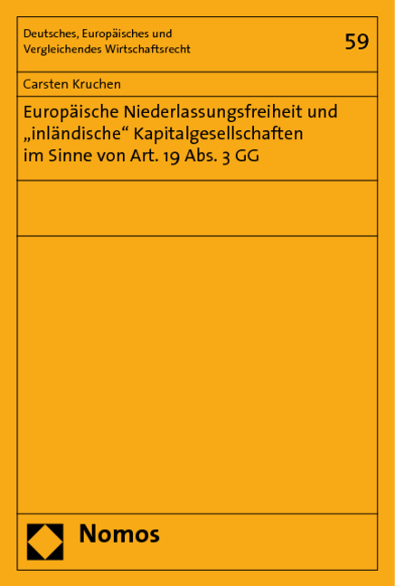 Europäische Niederlassungsfreiheit und 'inländische' Kapitalgesellschaften im Sinne von Art. 19 Abs. 3 GG - Carsten Kruchen