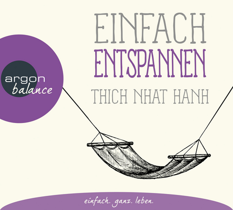 Einfach entspannen -  Thich Nhat Hanh