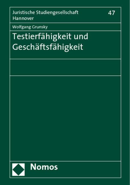 Testierfähigkeit und Geschäftsfähigkeit - Wolfgang Grunsky