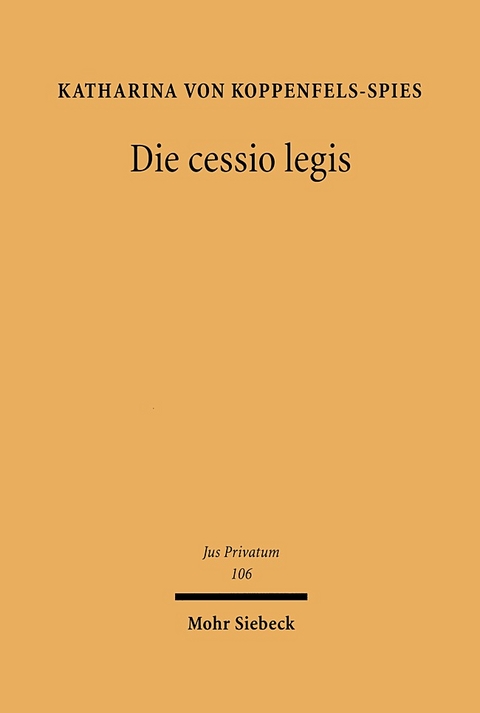 Die cessio legis - Katharina von Koppenfels-Spies