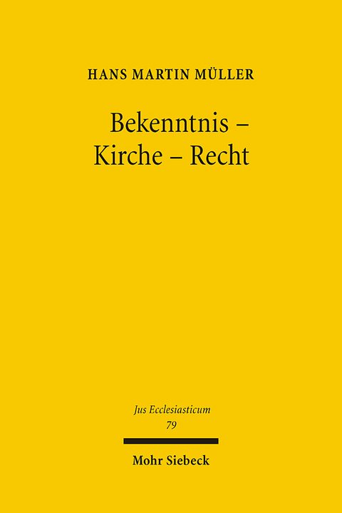 Bekenntnis - Kirche - Recht - Hans M. Müller
