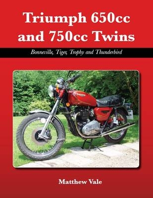 Triumph 650cc and 750cc Twins - Matthew Vale