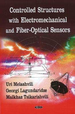 Controlled Structures with Electromechanical & Fiber-Optical Sensors - 