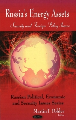 Russia's Energy Assets - Martin T Pohler