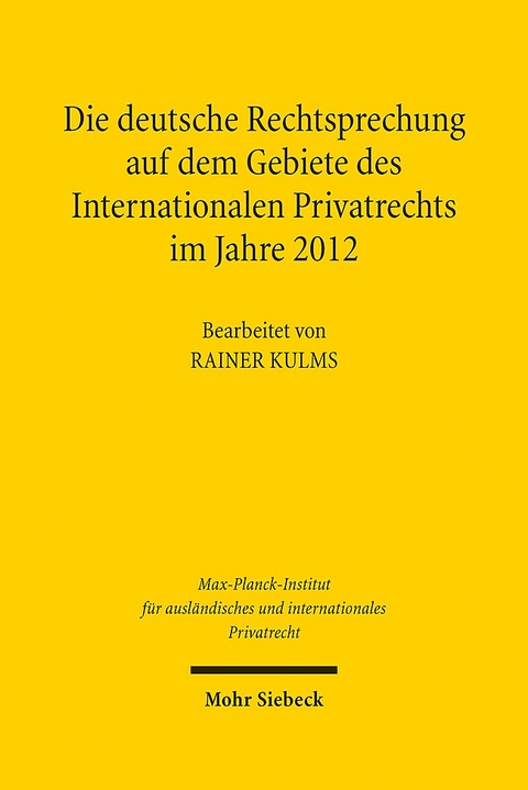 Die deutsche Rechtsprechung auf dem Gebiete des Internationalen Privatrechts im Jahre 2012 - 