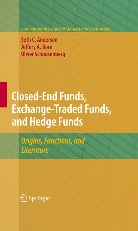 Closed-End Funds, Exchange-Traded Funds, and Hedge Funds - Seth Anderson, Jeffery A. Born, Oliver Schnusenberg