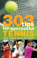 303 Tips for Successful Tennis - Angela Buxton, Nenad Simic