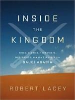 Inside the Kingdom - Robert Lacey