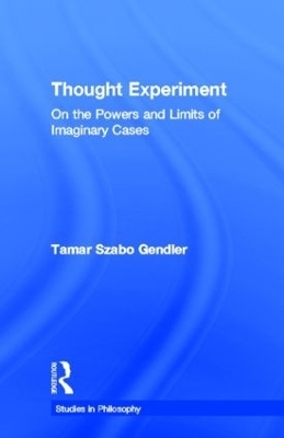 Thought Experiment - Tamar Szabo Gendler