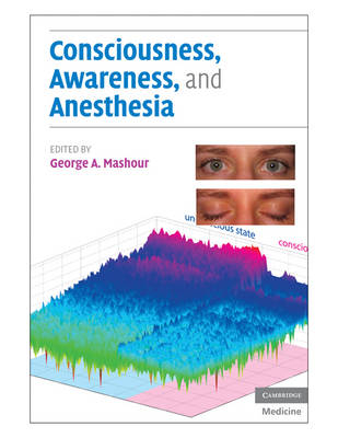 Consciousness, Awareness, and Anesthesia - 