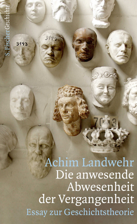 Die anwesende Abwesenheit der Vergangenheit - Achim Landwehr