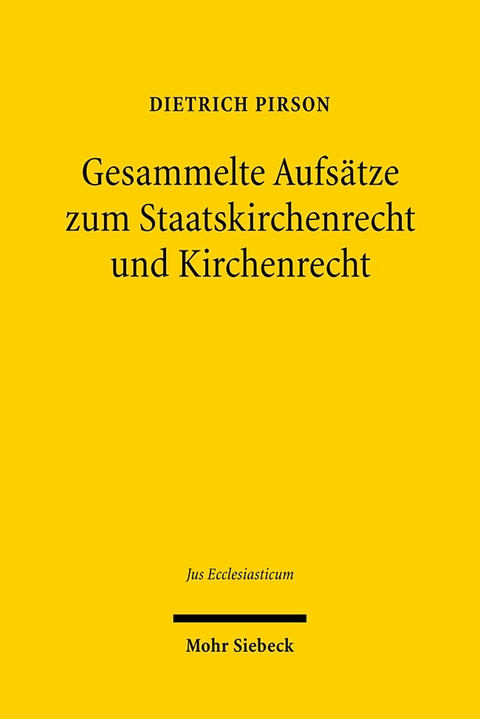 Gesammelte Beiträge zum Kirchenrecht und Staatskirchenrecht - Dietrich Pirson