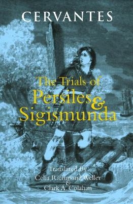 The Trials of Persiles and Sigismunda -  Cervantes