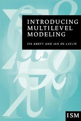 Introducing Multilevel Modeling - Ita G. G. Kreft, Jan de Leeuw
