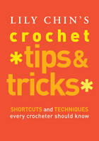 Lily Chin's Crochet Tips and Tricks - Lily M. Chin