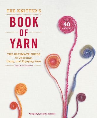 Knitter′s Book of Yarn, The - C Parkes