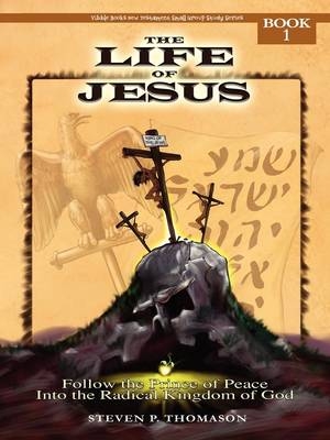 The Life of Jesus - Steven P Thomason