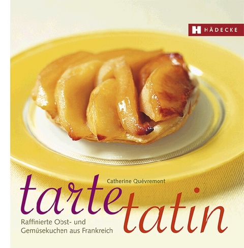 Tarte Tatin - Catherine Quévremont