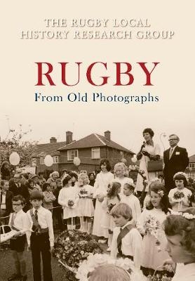 Rugby From Old Photographs -  The Rugby Local History Research Group