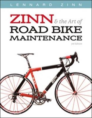 Zinn and the Art of Road Bike Maintenance - Lennard Zinn