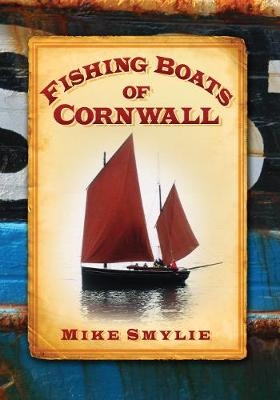 Fishing Boats of Cornwall - Mike Smylie