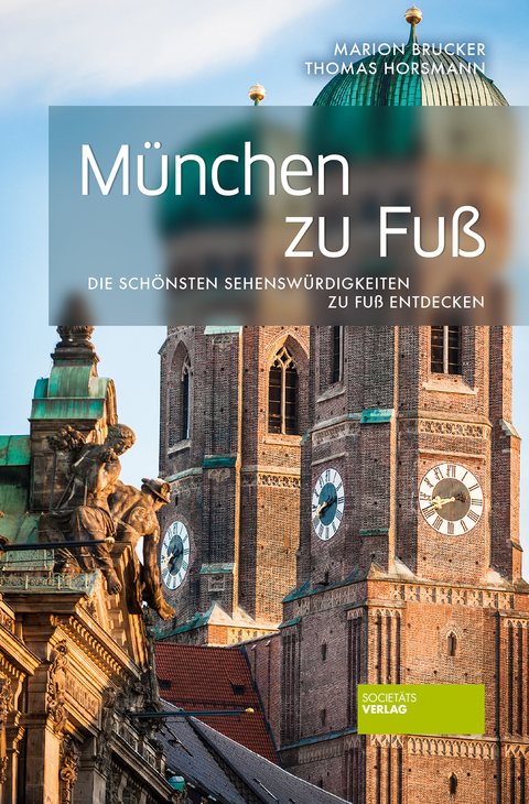 München zu Fuß - Marion Brucker, Thomas Horsmann