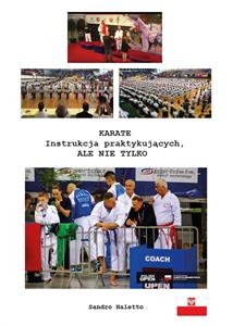 Karate instrukcja praktykujacych ale nie tylko - Sandro Naletto