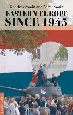 Eastern Europe since 1945 - Geoffrey Swain