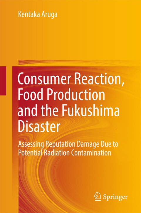 Consumer Reaction, Food Production and the Fukushima Disaster - Kentaka Aruga
